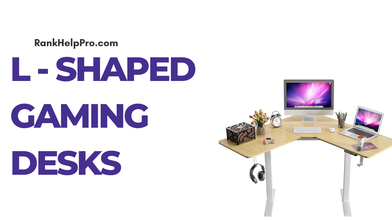 l shaped gaming desks image by RankHelpPro.com