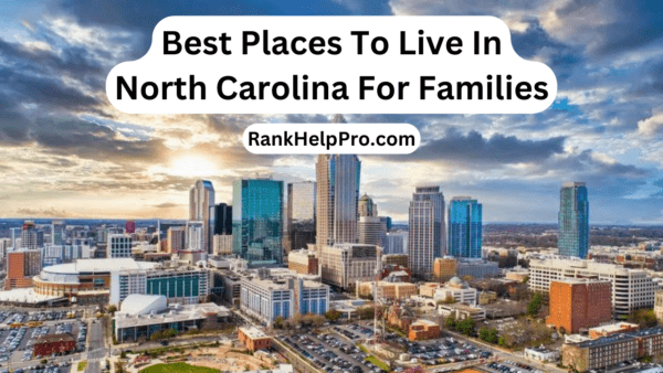 Best Places To Live In North Carolina For Families: Top Places - Rank ...